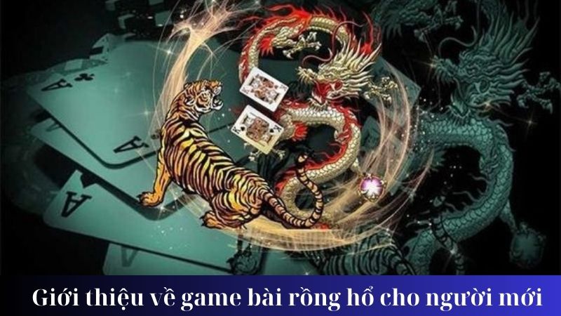 Luật chơi và cách hoạt động của game bài rồng hổ